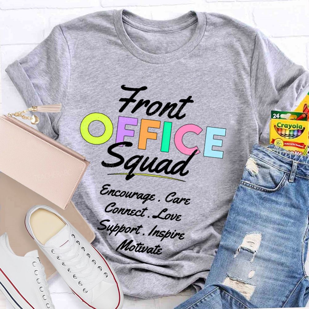 Front Office Squad Encourage Care Connect Love Support Inspire Motivate Letters Teacher T-shirt