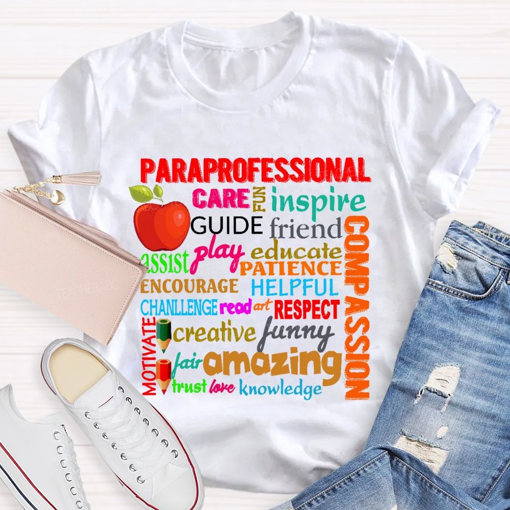 Paraprofessional Care Inspire Letters Graphics Teacher T-shirt