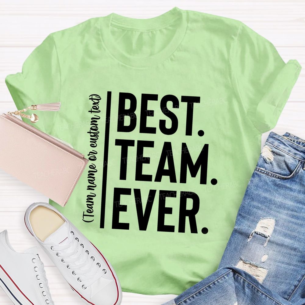 Personalized Team Name Best Team Ever Simple Letter Teacher T-Shirt