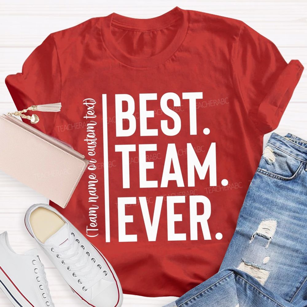 Personalized Team Name Best Team Ever Simple Letter Teacher T-Shirt