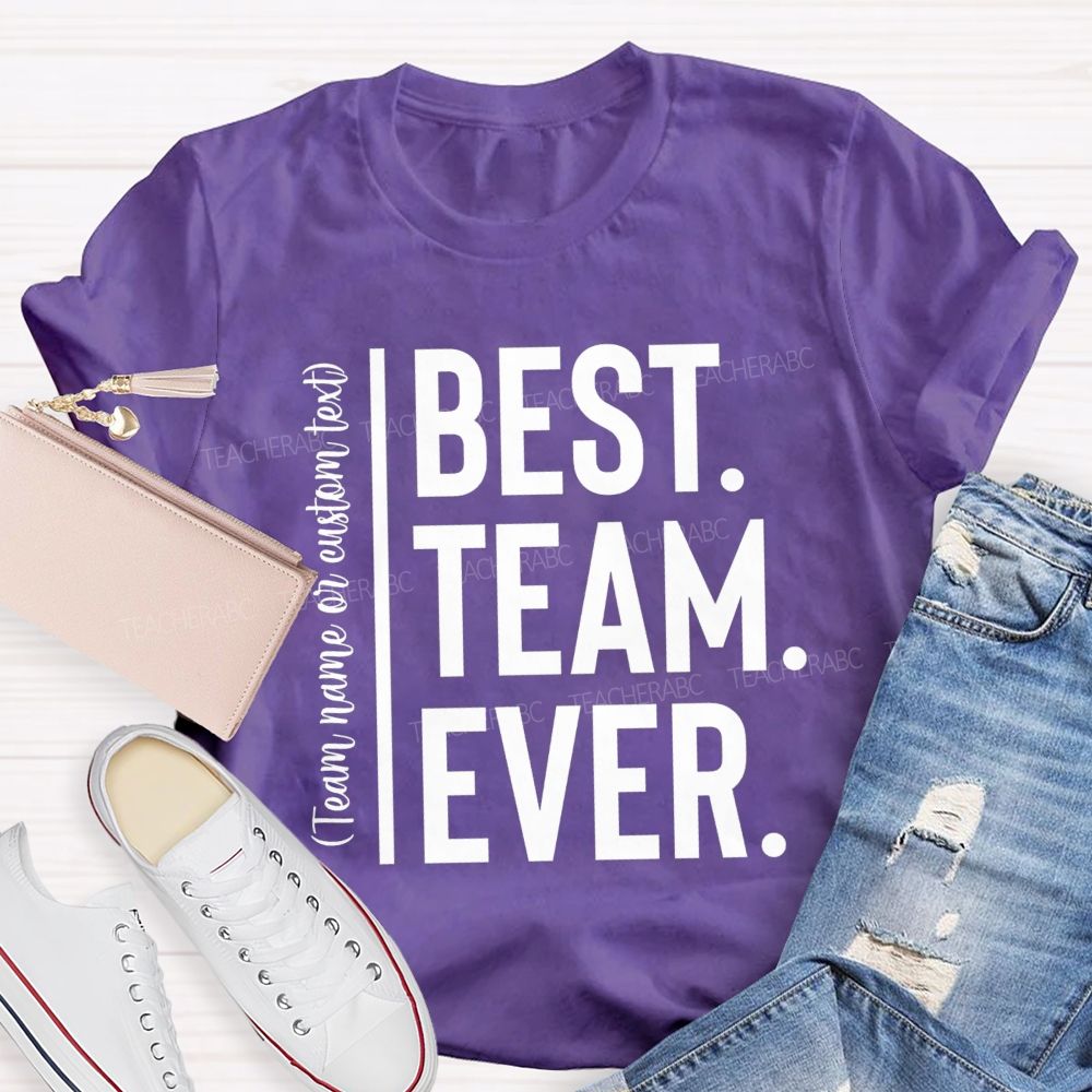 Personalized Team Name Best Team Ever Simple Letter Teacher T-Shirt