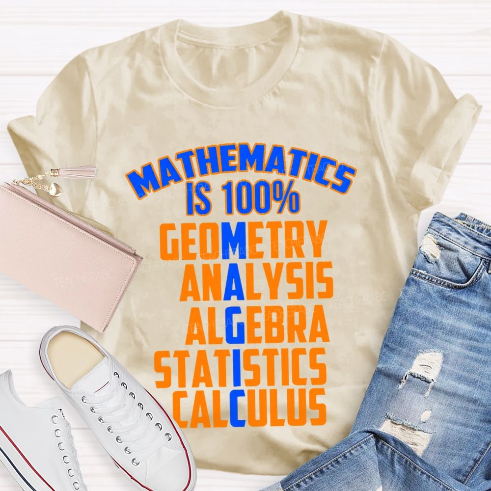 Mathematics Is 100% Magic Teacher T-shirt
