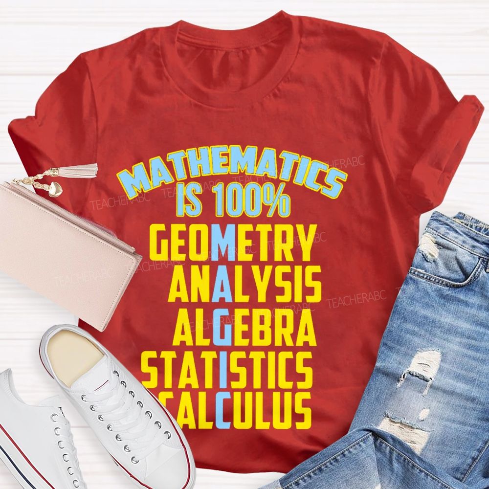 Mathematics Is 100% Magic Teacher T-shirt