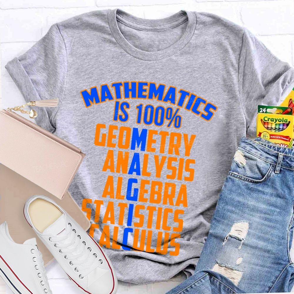 Mathematics Is 100% Magic Teacher T-shirt