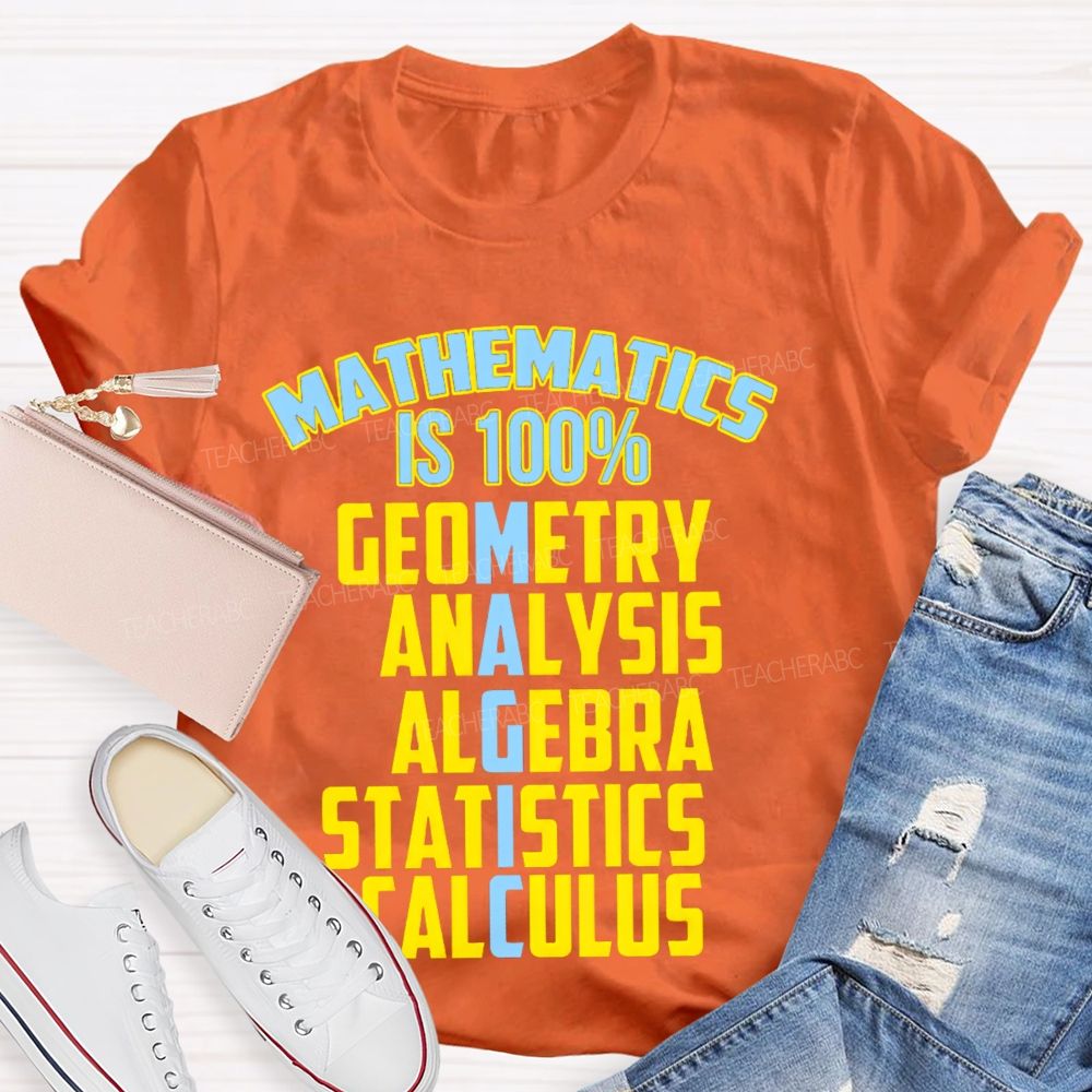 Mathematics Is 100% Magic Teacher T-shirt