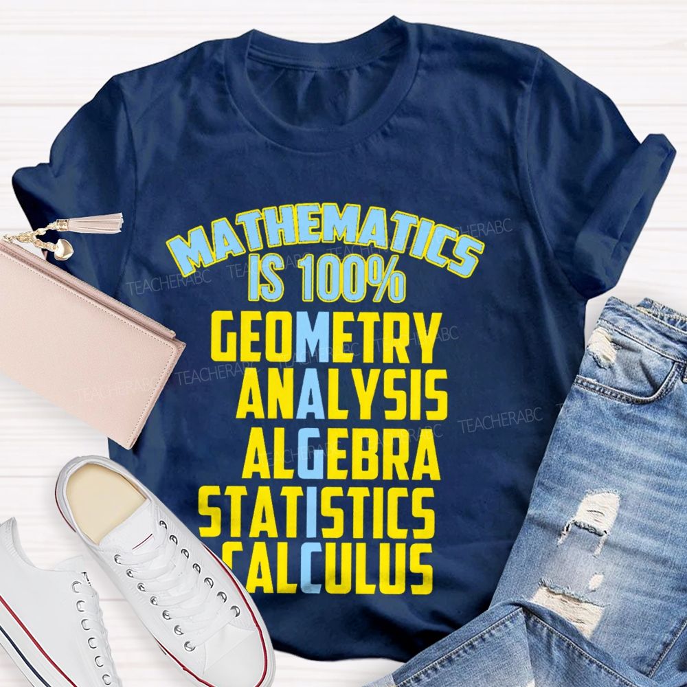 Mathematics Is 100% Magic Teacher T-shirt