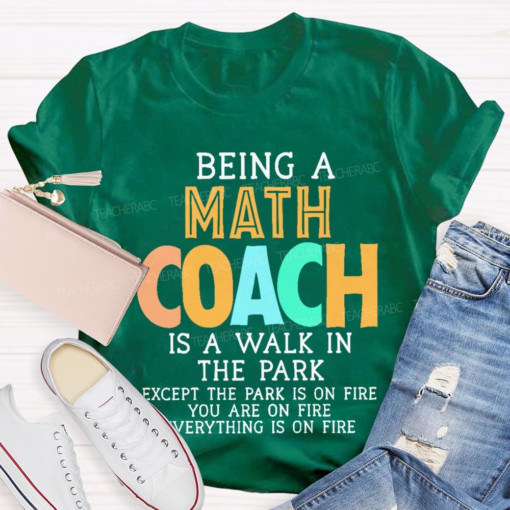 Being A Math Coach Is A Walk In The Park Teacher T-shirt