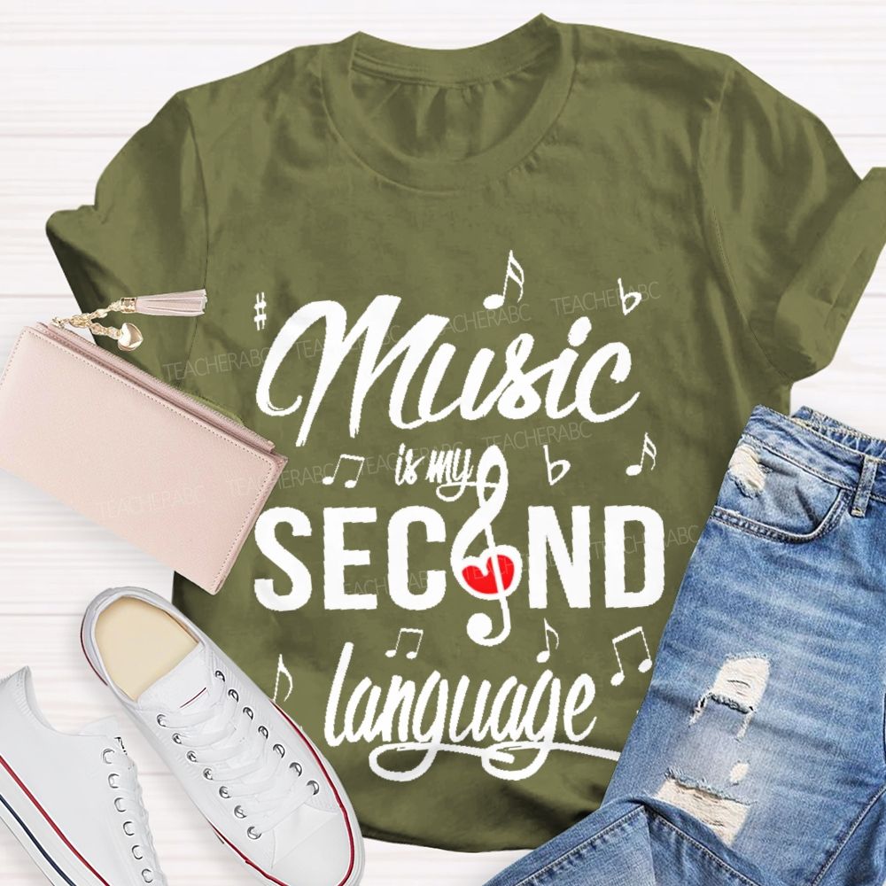 Music Is My Second Language Graphics Teacher T-shirt