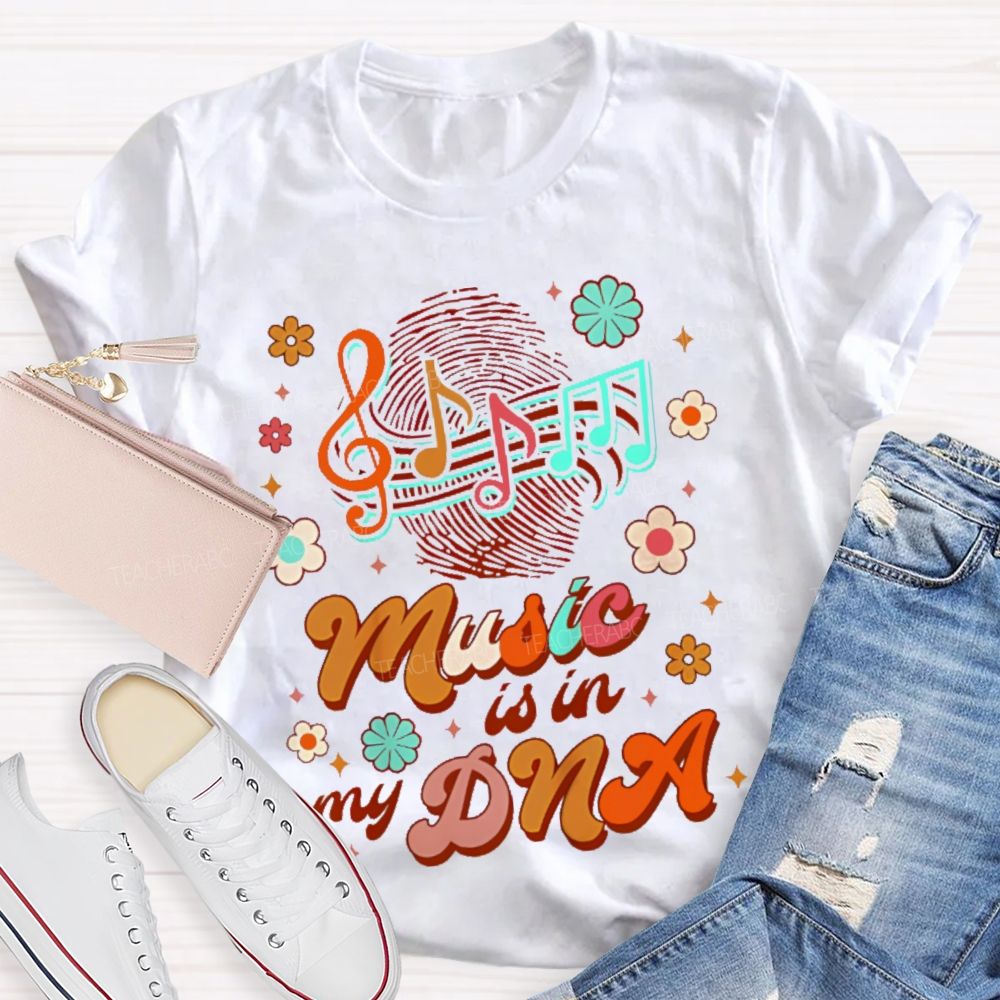 Music Is In My Dna Graphics Teacher T-shirt