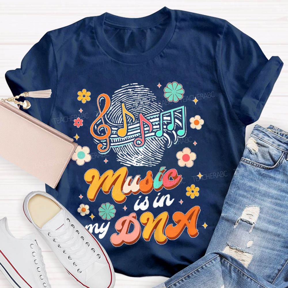 Music Is In My Dna Graphics Teacher T-shirt