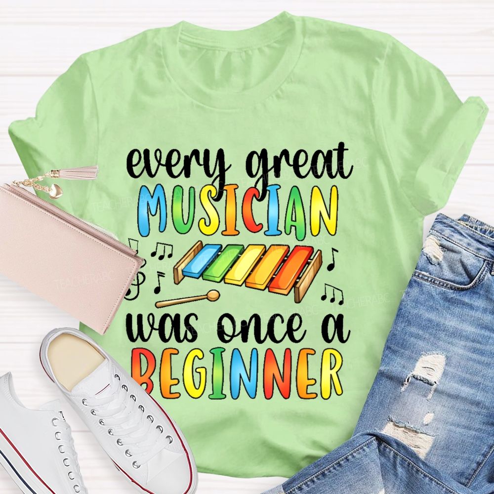 Every Great Musician Was Once A Beginner Colorful Letters Teacher T-shirt