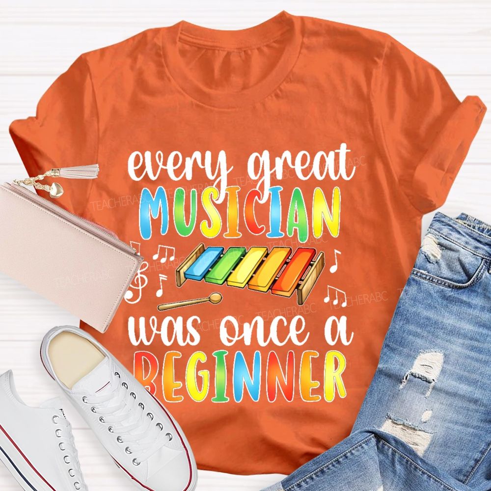 Every Great Musician Was Once A Beginner Colorful Letters Teacher T-shirt