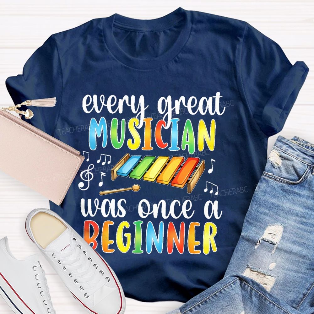 Every Great Musician Was Once A Beginner Colorful Letters Teacher T-shirt