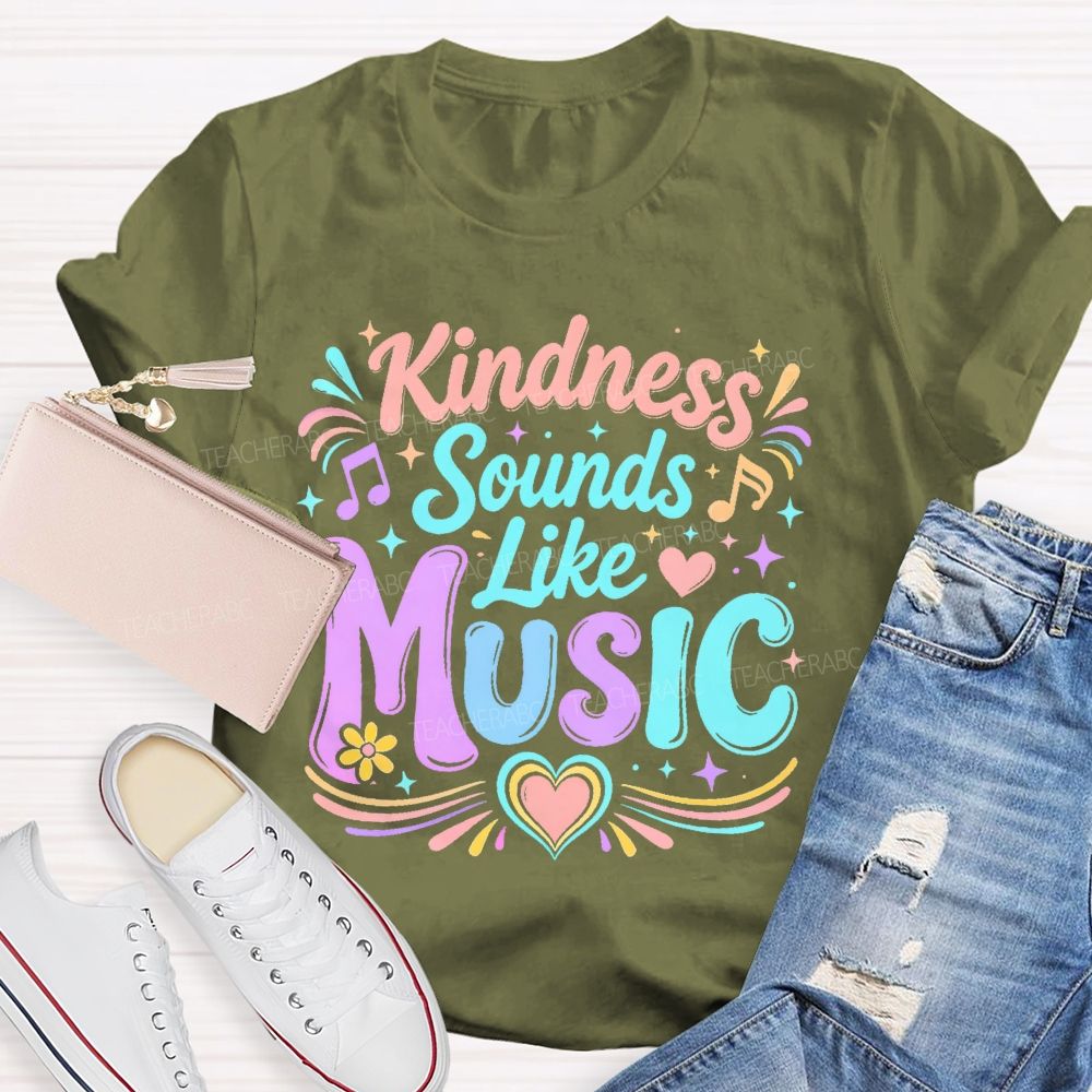 Kindness Sounds Like Music Teacher T-shirt