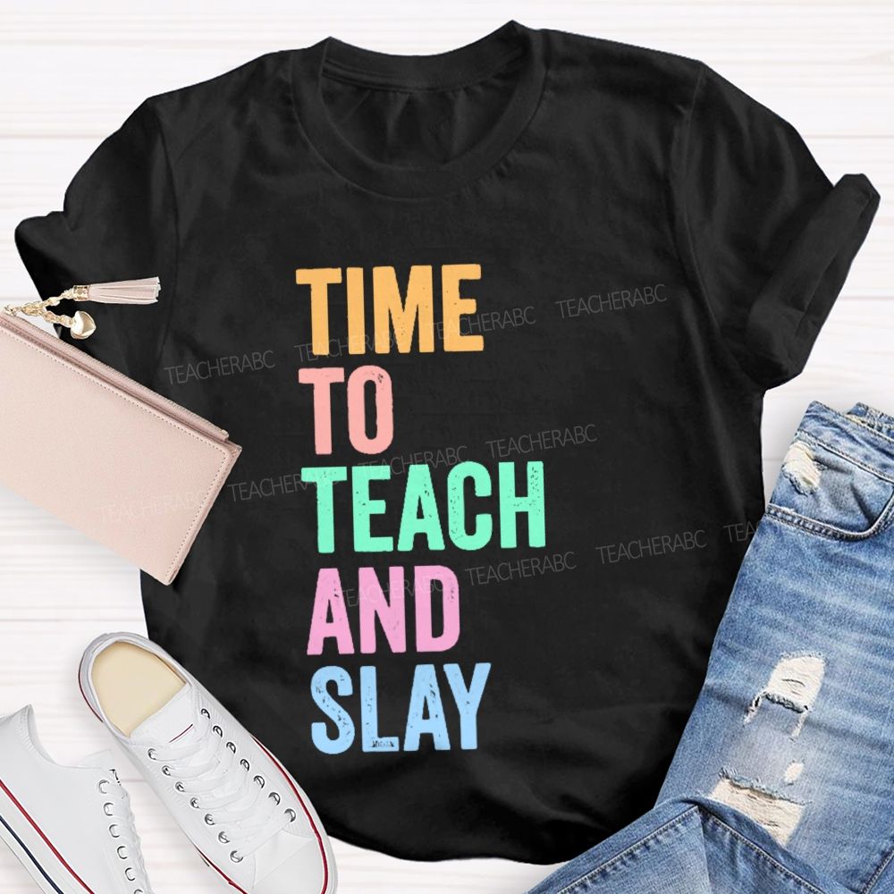 Time To Teach And Slay Teacher T-shirt