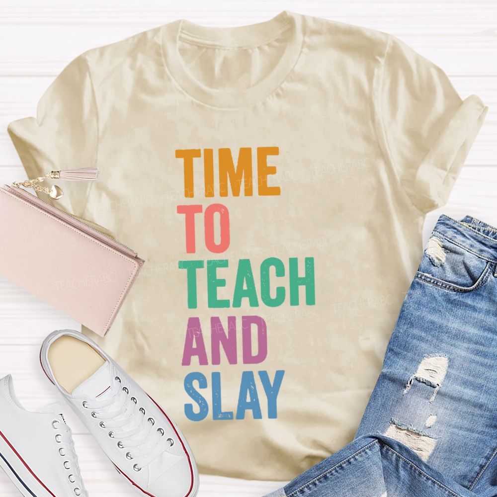 Time To Teach And Slay Teacher T-shirt