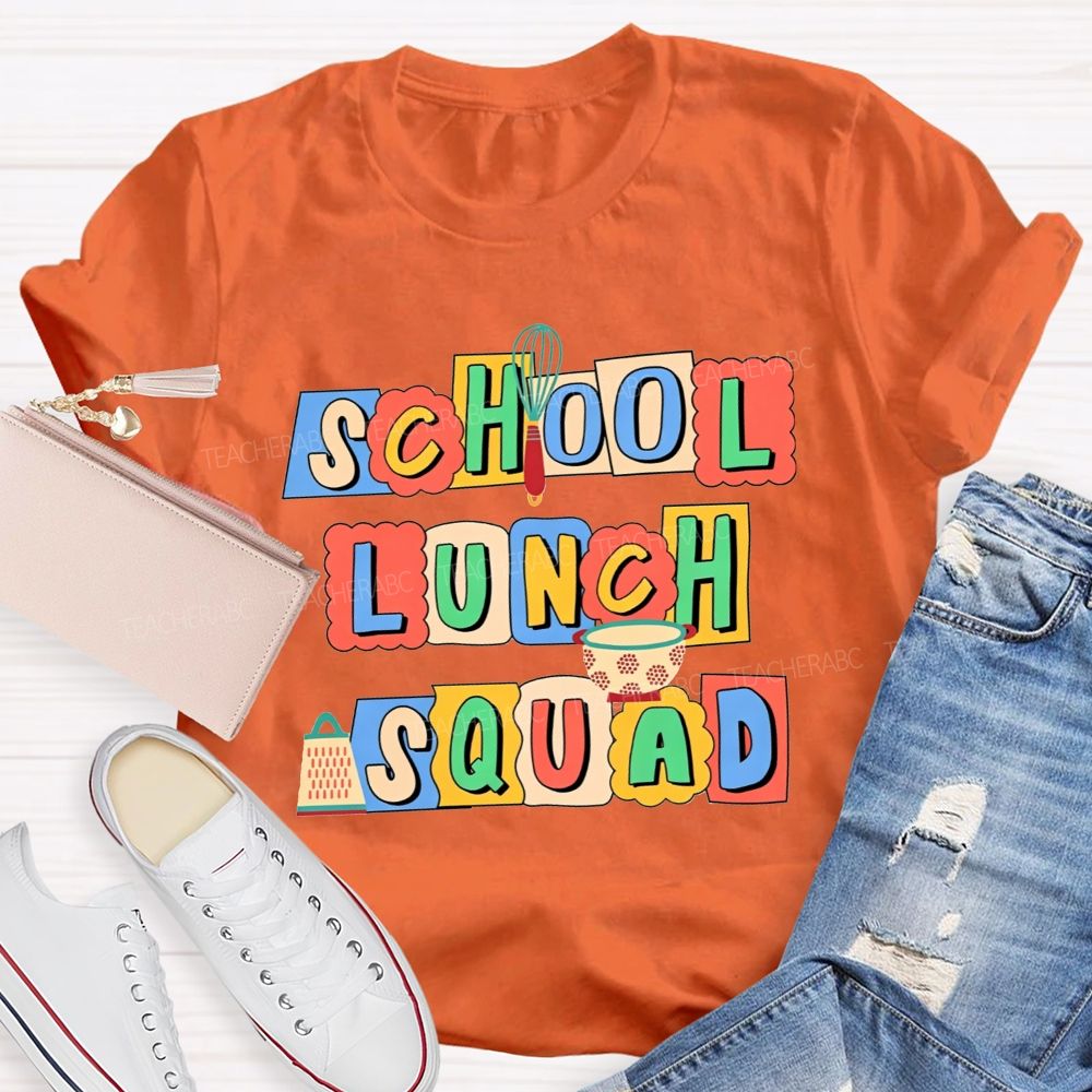 School Lunch Squad We Make Lunch Awesome T-shirt