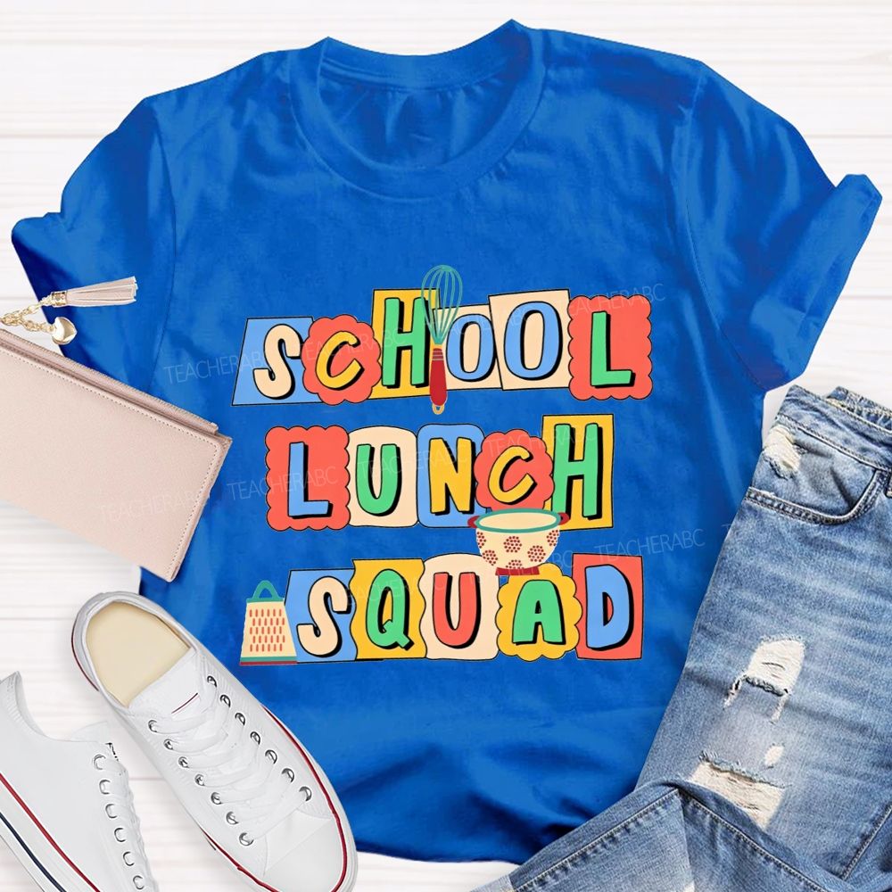 School Lunch Squad We Make Lunch Awesome T-shirt