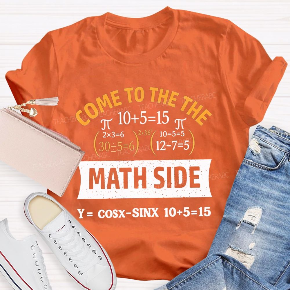 Come To The Math Side Problem Solver By Night Teacher T-shirt