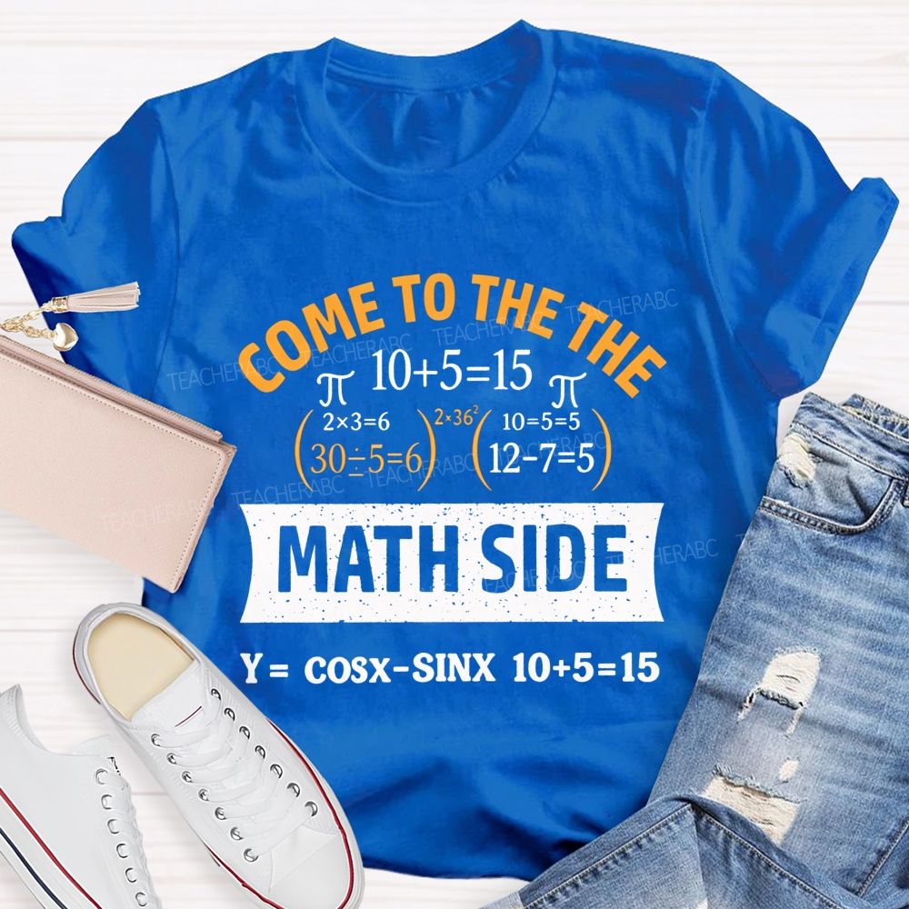 Come To The Math Side Problem Solver By Night Teacher T-shirt