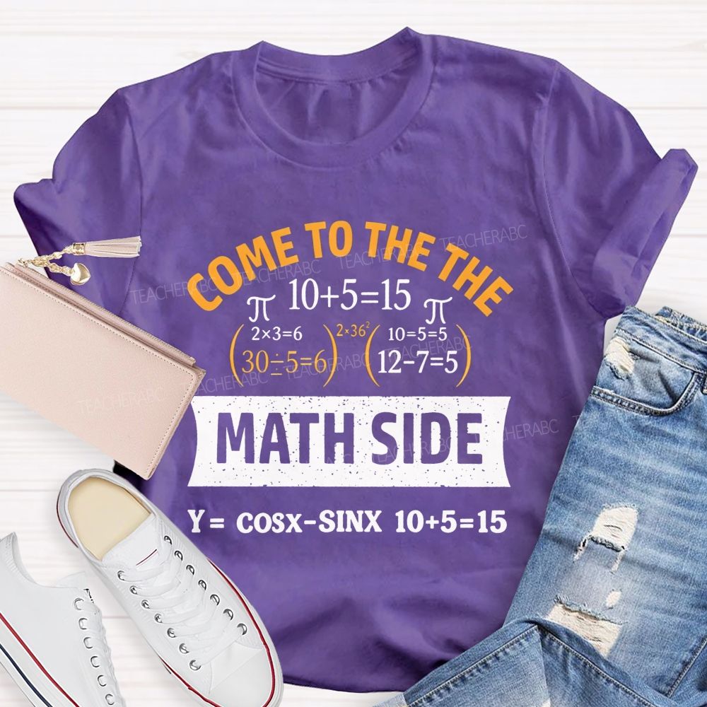 Come To The Math Side Problem Solver By Night Teacher T-shirt