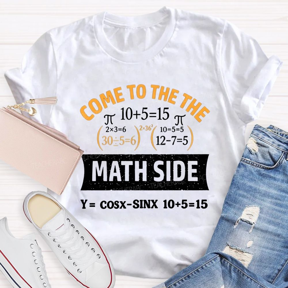Come To The Math Side Problem Solver By Night Teacher T-shirt