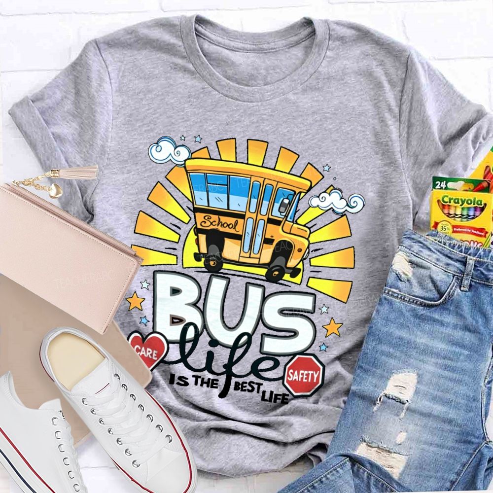 Bus Life Is The Best Life Graphic Teacher T-shirt