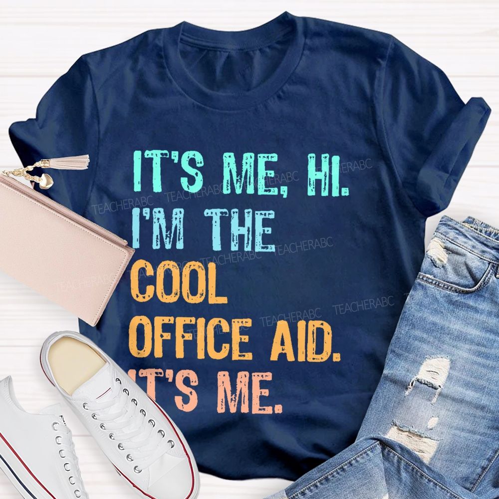 It's Me Hi I'm The Cool Office Aid It's Me Teacher T-shirt