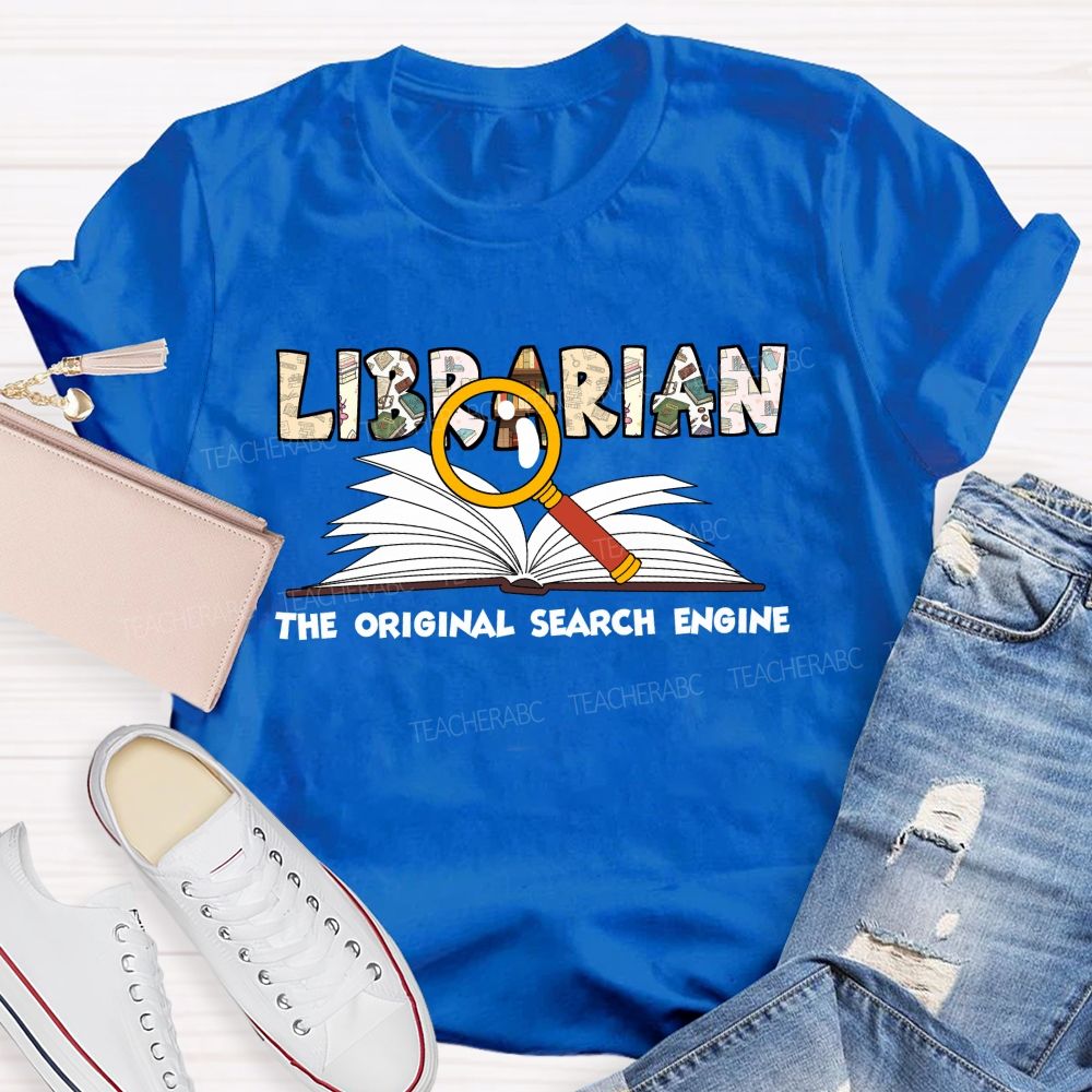 Librarian The Original Search Engine Librarian Teacher T-shirt