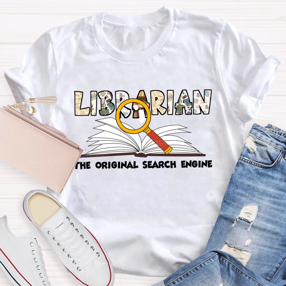 Librarian The Original Search Engine Librarian Teacher T-shirt