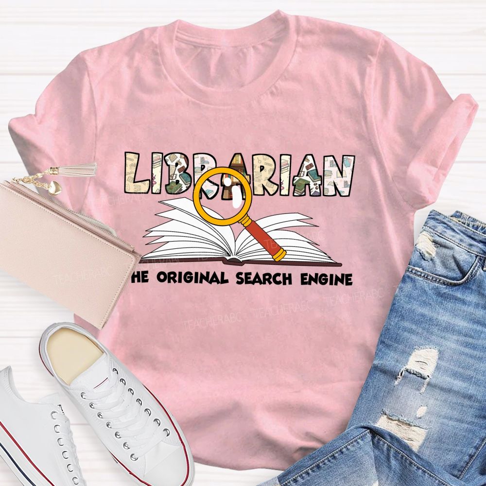 Librarian The Original Search Engine Librarian Teacher T-shirt