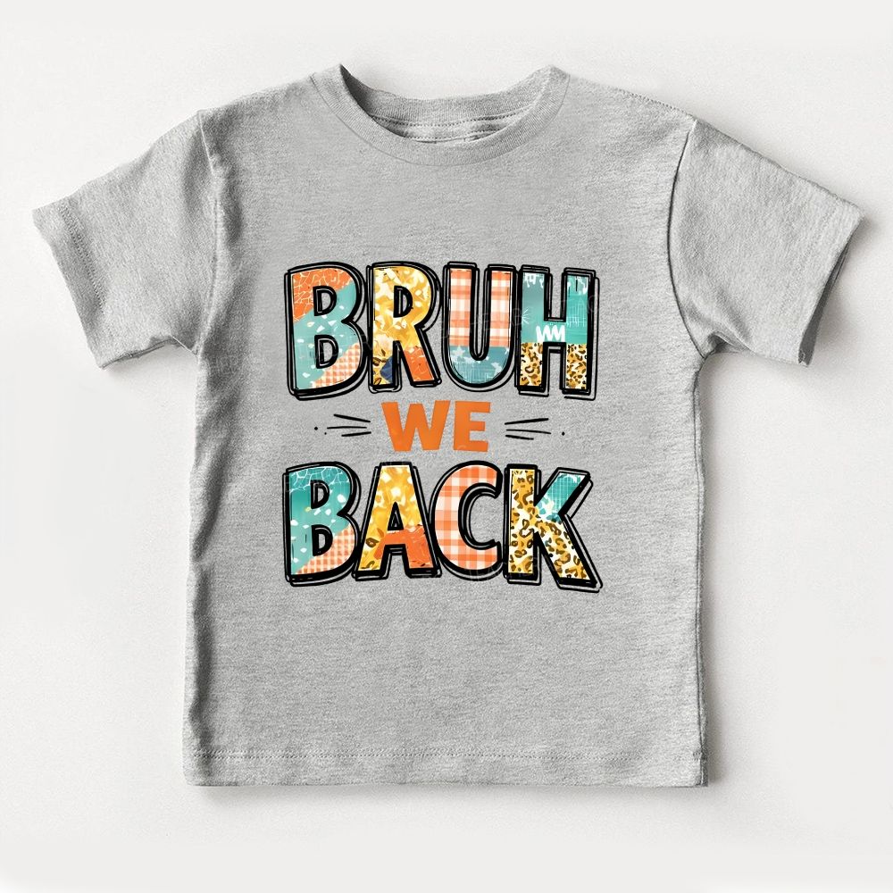 Bruh We Back For Class Toddler T-shirts