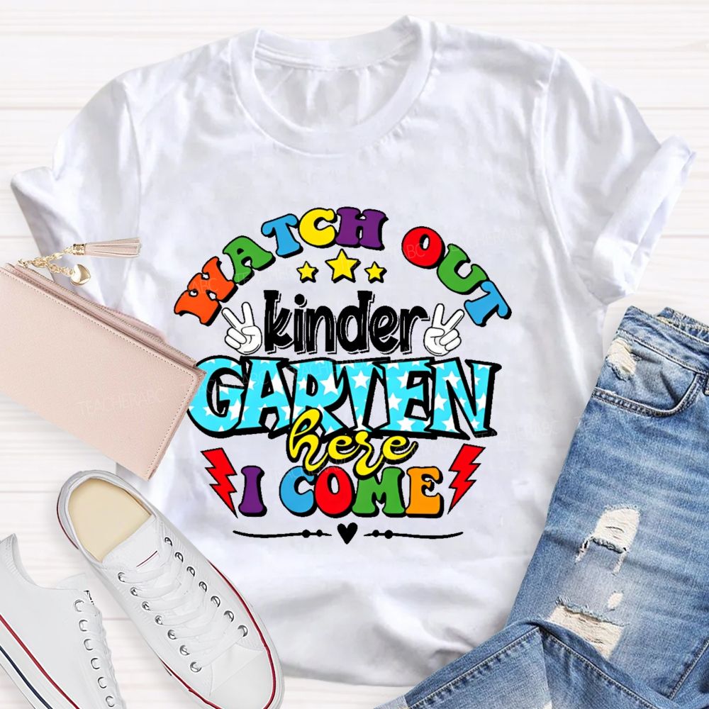 Personalized Grade Watch Out Kindergarten Here I Come Graphic Teacher T-shirt