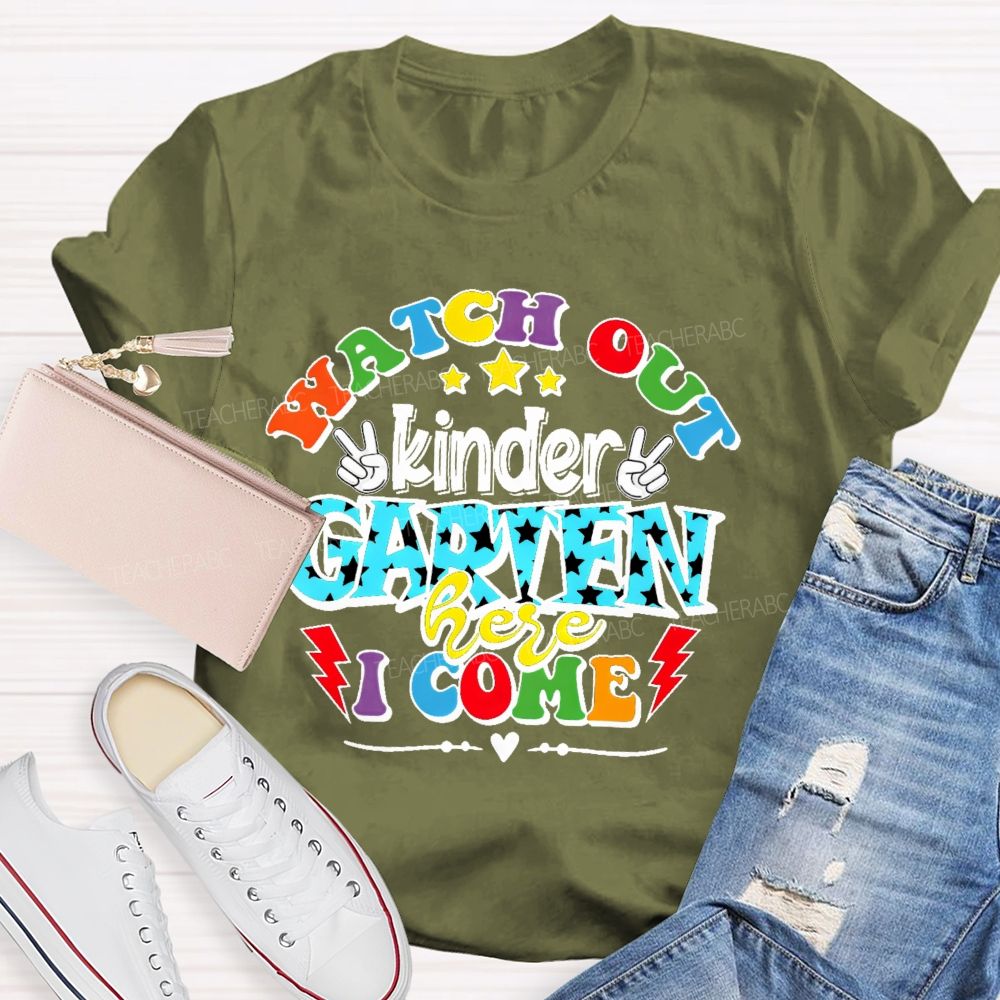 Personalized Grade Watch Out Kindergarten Here I Come Graphic Teacher T-shirt
