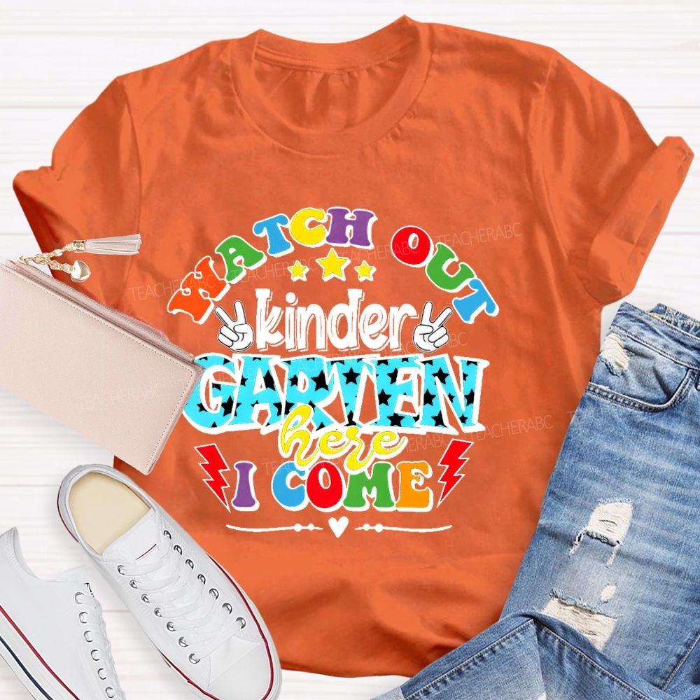 Personalized Grade Watch Out Kindergarten Here I Come Graphic Teacher T-shirt