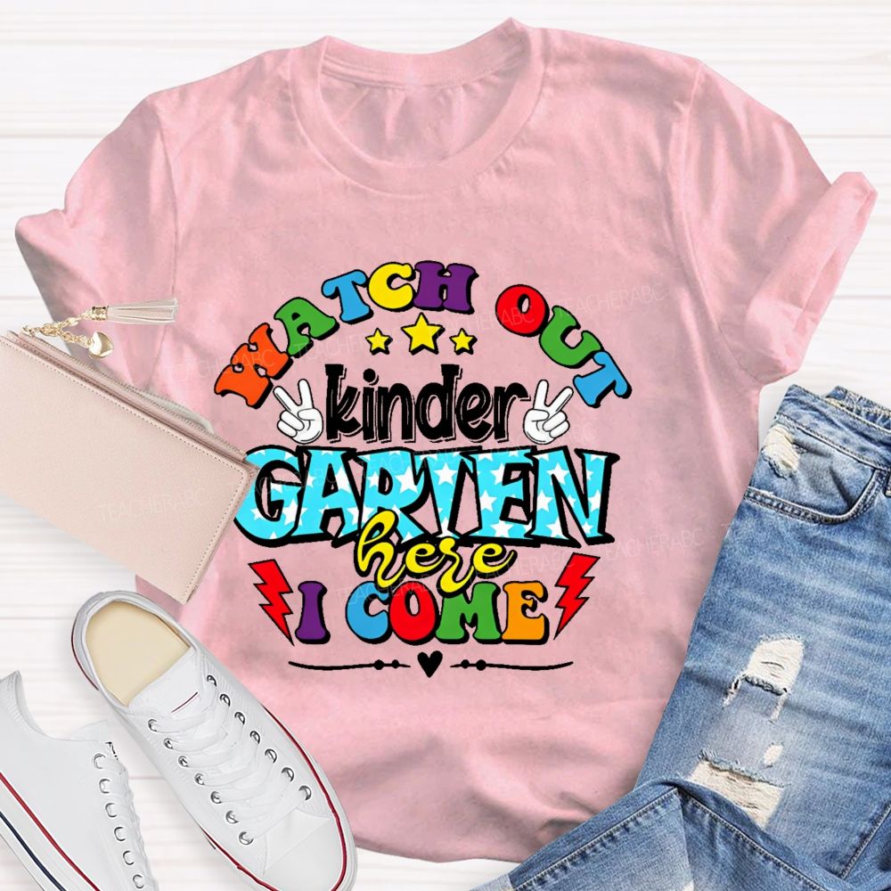 Personalized Grade Watch Out Kindergarten Here I Come Graphic Teacher T-shirt