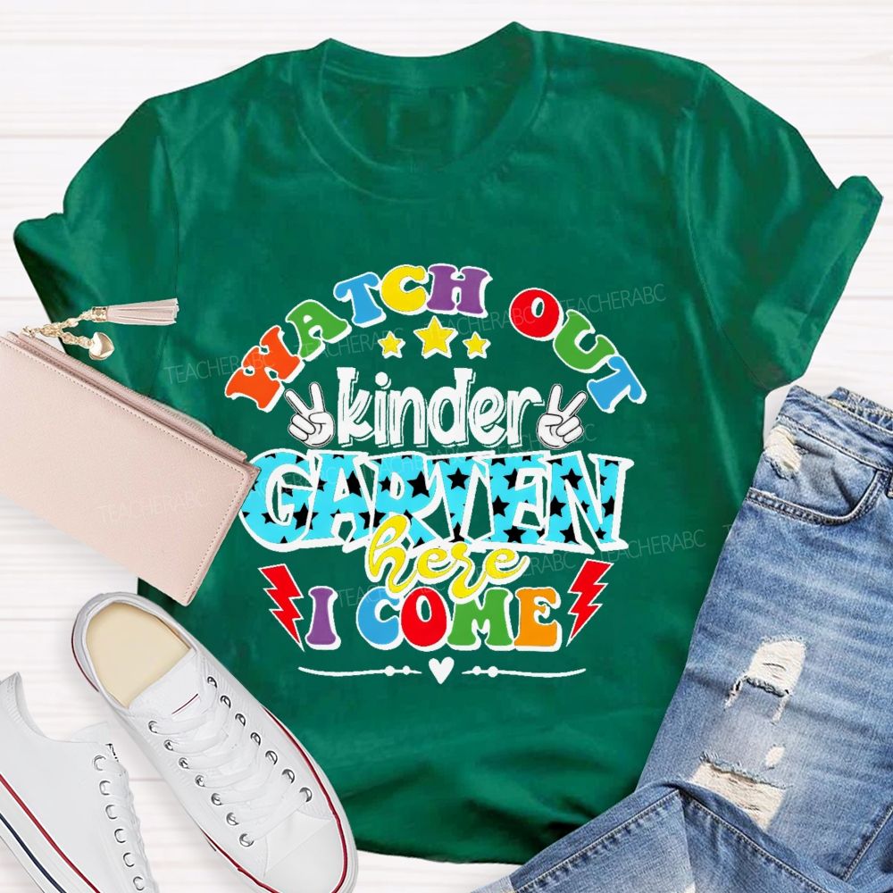 Personalized Grade Watch Out Kindergarten Here I Come Graphic Teacher T-shirt