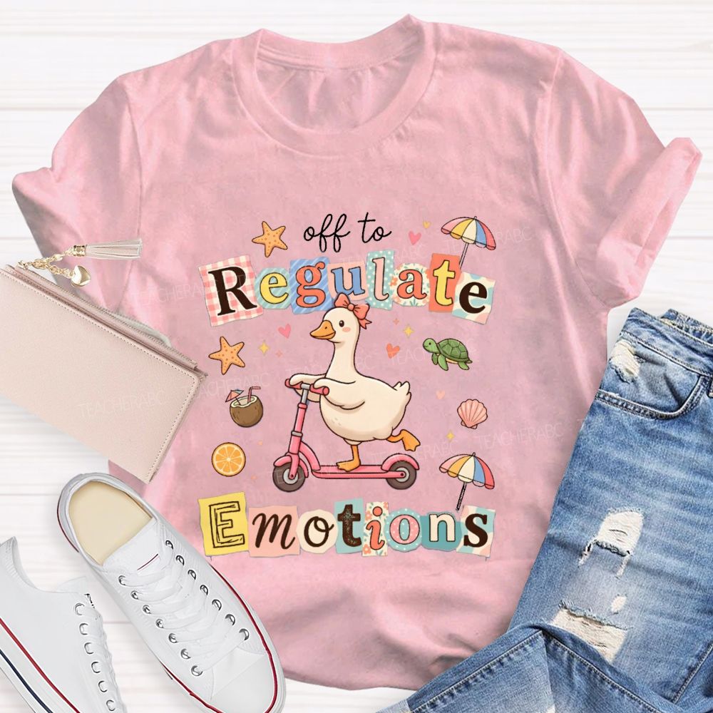 Off To Regulate Emotions Special Education Teacher T-shirt