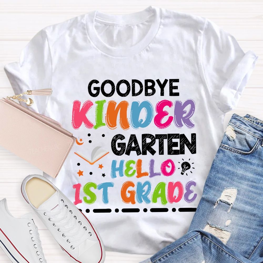 Personalized Grade Goodbye Kindergarten Hello 1st Grade Teacher T-shirt