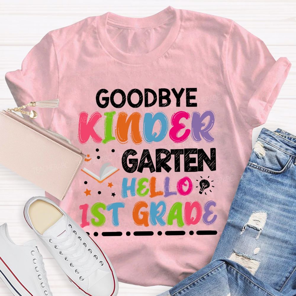 Personalized Grade Goodbye Kindergarten Hello 1st Grade Teacher T-shirt