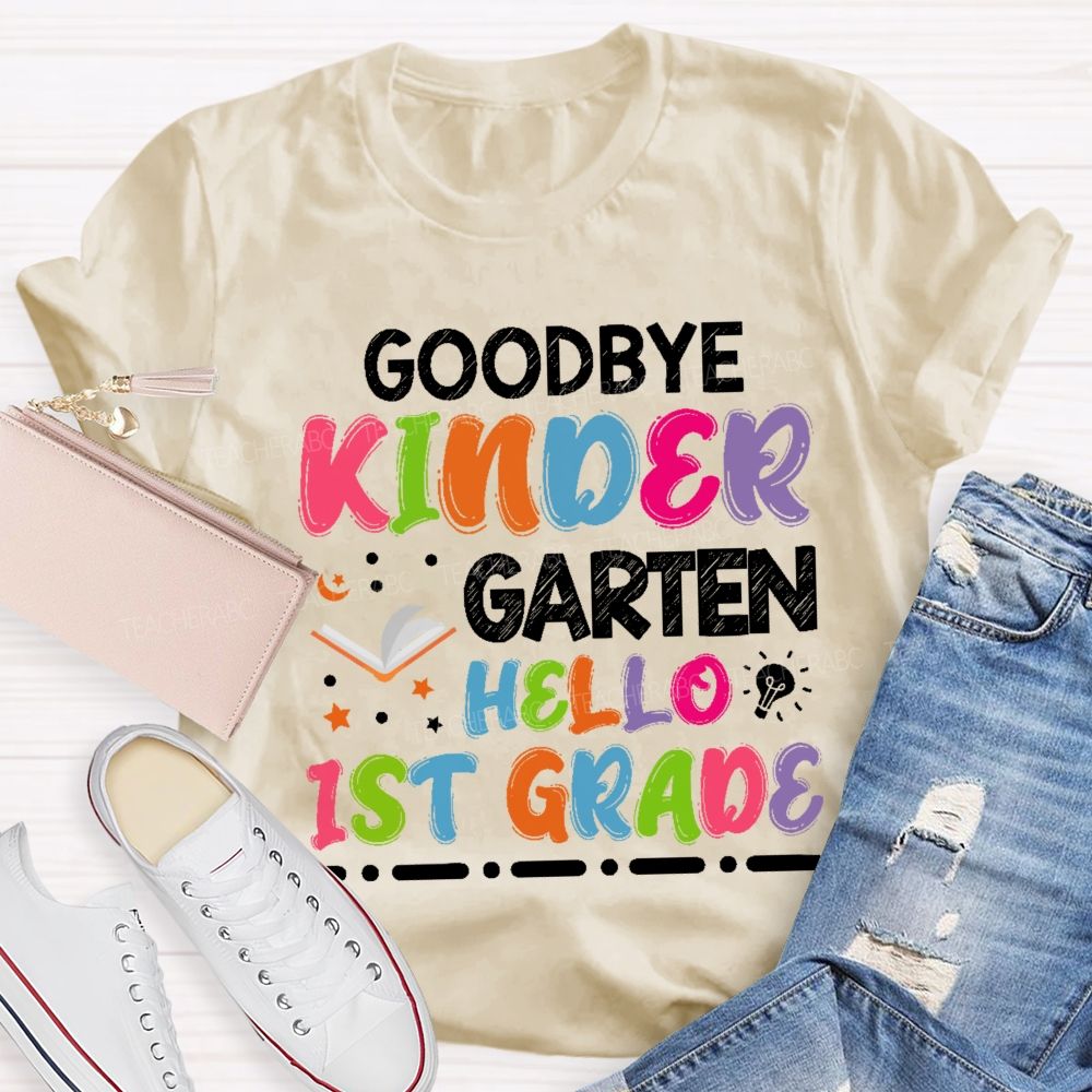 Personalized Grade Goodbye Kindergarten Hello 1st Grade Teacher T-shirt