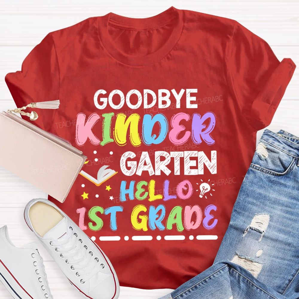 Personalized Grade Goodbye Kindergarten Hello 1st Grade Teacher T-shirt