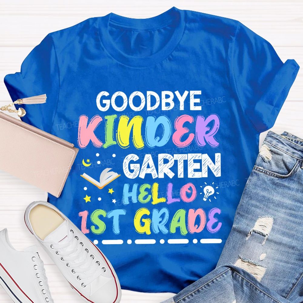 Personalized Grade Goodbye Kindergarten Hello 1st Grade Teacher T-shirt