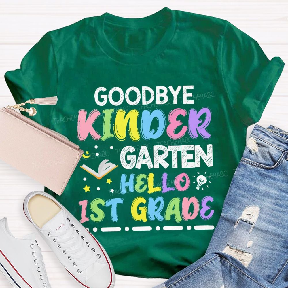 Personalized Grade Goodbye Kindergarten Hello 1st Grade Teacher T-shirt