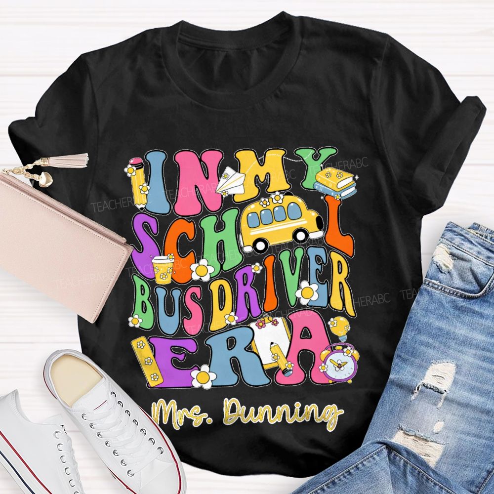Personalized Name In My School Bus Driver Era Teacher T-shirt