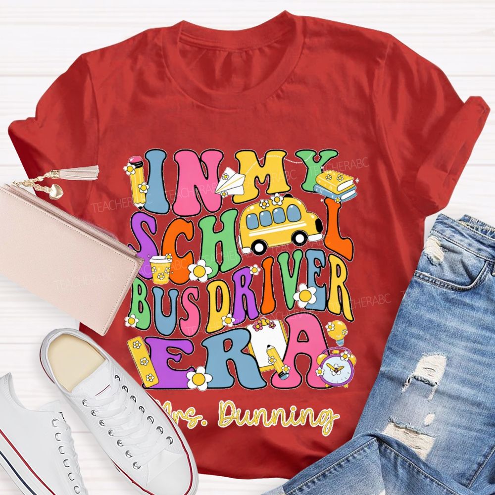 Personalized Name In My School Bus Driver Era Teacher T-shirt