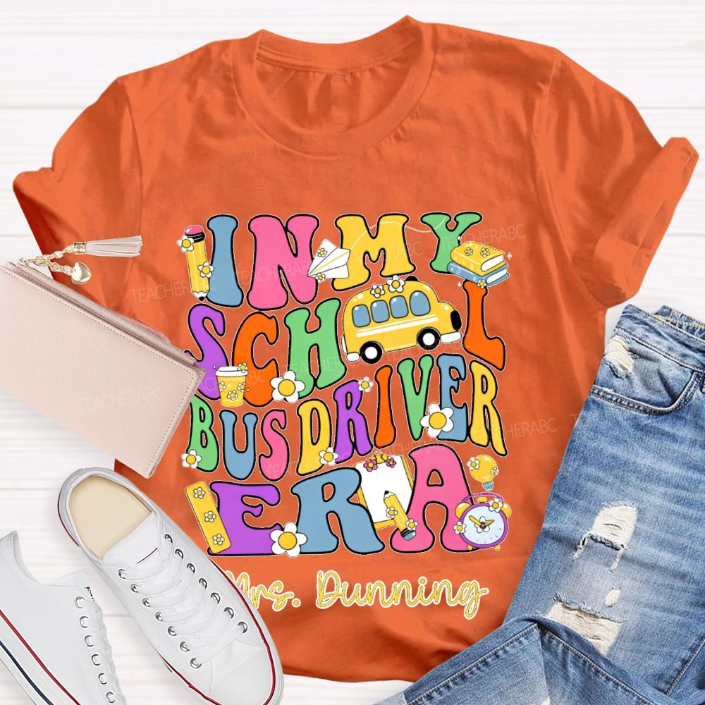 Personalized Name In My School Bus Driver Era Teacher T-shirt