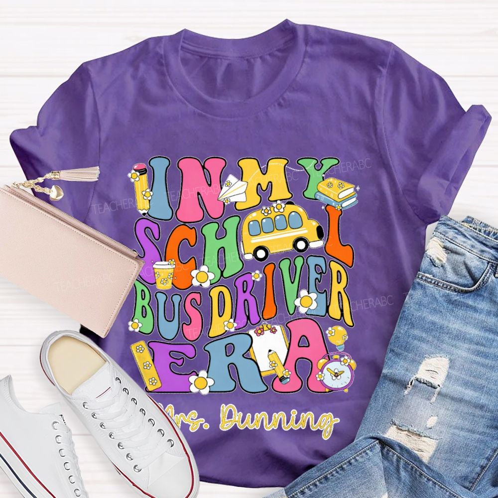 Personalized Name In My School Bus Driver Era Teacher T-shirt