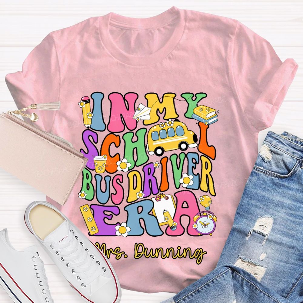 Personalized Name In My School Bus Driver Era Teacher T-shirt