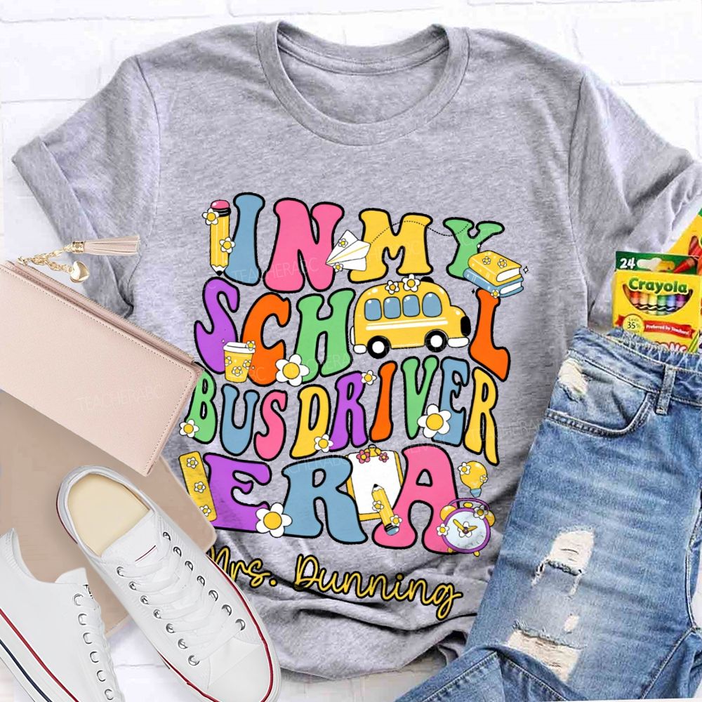 Personalized Name In My School Bus Driver Era Teacher T-shirt